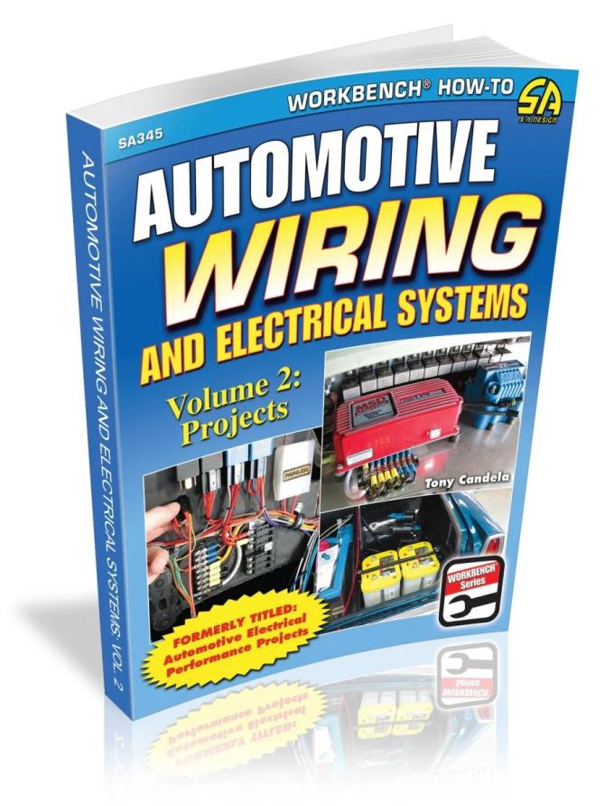 Cartech Auto Books Automotive Wiring and Electrical Systems Vol. 2: Projects SA345