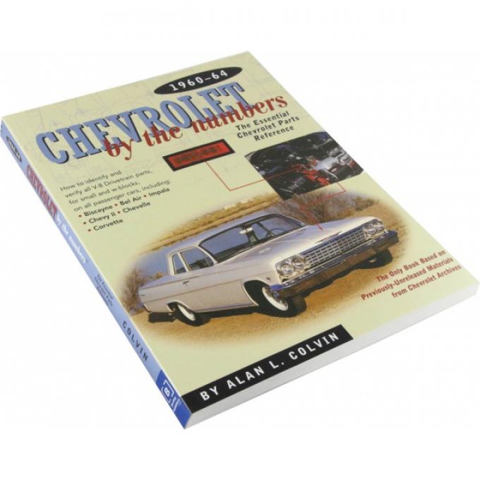 Chevrolet By The Numbers By Alan L. Colvin, 1960-1964