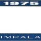 OER 1975 Impala Style #2 Blue and Chrome License Plate Frame with White Lettering LF2247502B