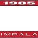 OER 1985 Impala Style #2 Red and Chrome License Plate Frame with White Lettering LF2248502C