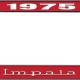 OER 1975 Impala Style #3 Red and Chrome License Plate Frame with White Lettering LF2247503C
