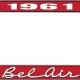 OER 1961 Bel Air Red and Chrome License Plate Frame with White Lettering LF2256102C