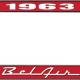 OER 1963 Bel Air Red and Chrome License Plate Frame with White Lettering *LF2256301C