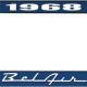 OER 1968 Bel Air Blue and Chrome License Plate Frame with White Lettering *LF2256801B