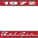 OER 1972 Bel Air Red and Chrome License Plate Frame with White Lettering LF2257201C