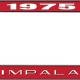 OER 1975 Impala Style #2 Red and Chrome License Plate Frame with White Lettering LF2247502C