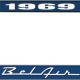 OER 1969 Bel Air Blue and Chrome License Plate Frame with White Lettering LF2256901B