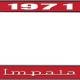OER 1971 Impala Style #3 Red and Chrome License Plate Frame with White Lettering LF2247103C