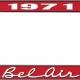 OER 1971 Bel Air Red and Chrome License Plate Frame with White Lettering LF2257102C